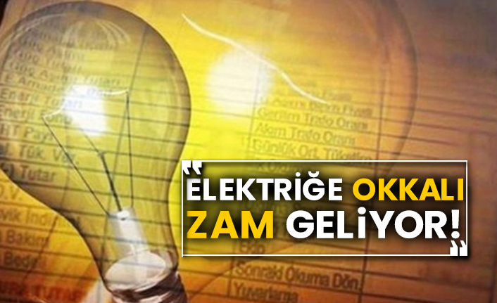 Elektriğe okkalı zam geliyor!