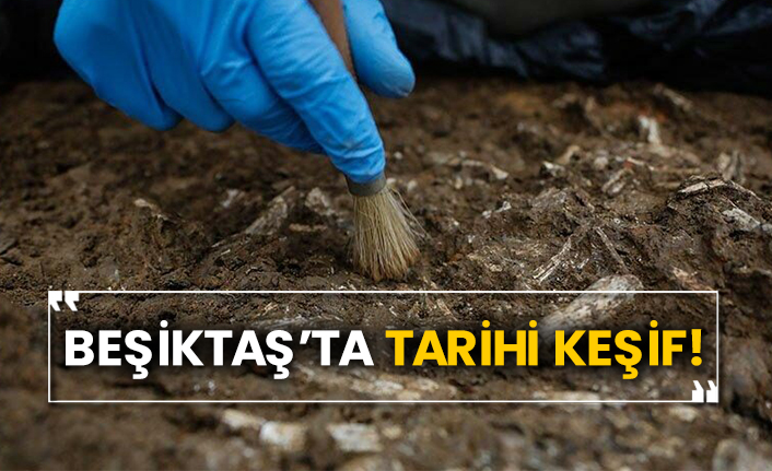 Beşiktaş’ta tarihi keşif!