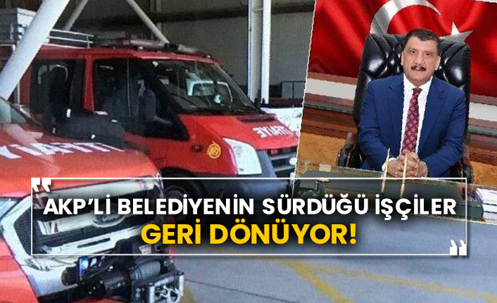 AKP’li belediyenin sürdüğü işçiler geri dönüyor