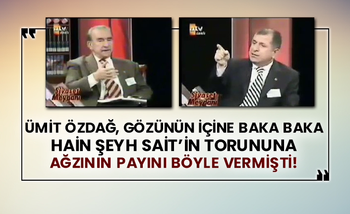 Zafer Partisi lideri Ümit Özdağ, gözünün içine baka baka hain Şeyh Sait’in torununa ağzını payını böyle vermişti!