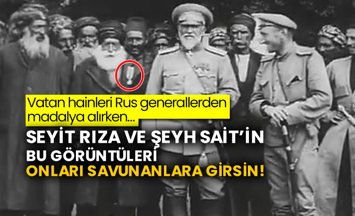 Vatan hainleri Rus generallerden madalya alırken… İşte Seyit Rıza ve Şeyh Sait’in o görüntüleri