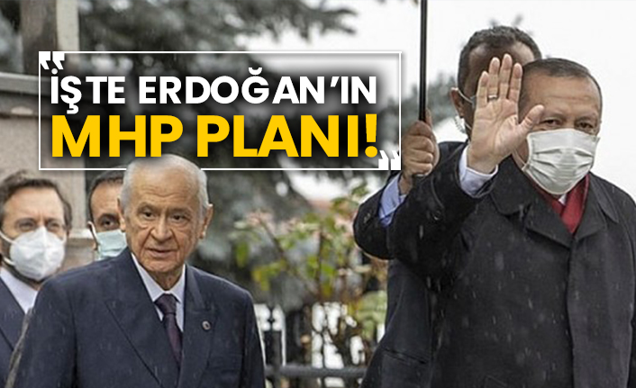İşte Erdoğan’ın MHP planı!
