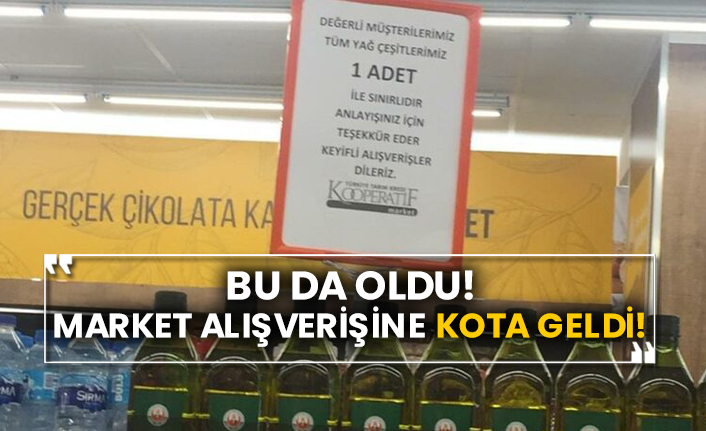 Bu da oldu! Market alışverişine kota geldi!