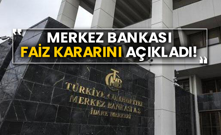 Merkez Bankası faiz kararını açıkladı!