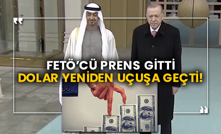 FETÖ’cü prens gitti, dolar yeniden uçuşa geçti!