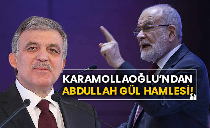 Karamollaoğlu’ndan Abdullah Gül hamlesi!