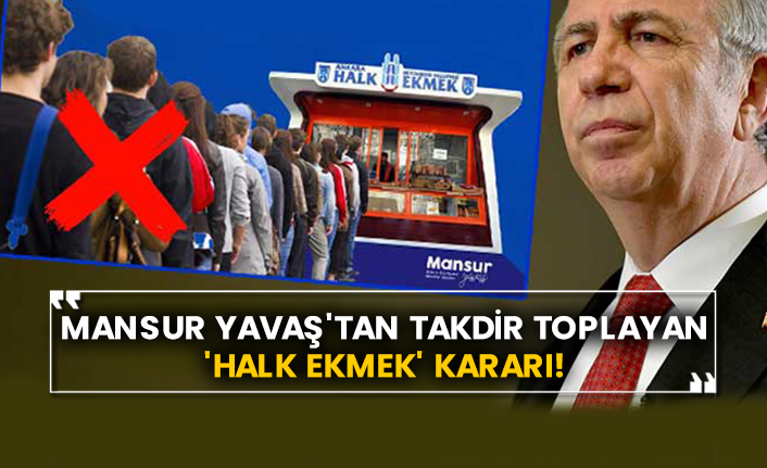 Mansur Yavaş'tan takdir toplayan 'Halk Ekmek' kararı!