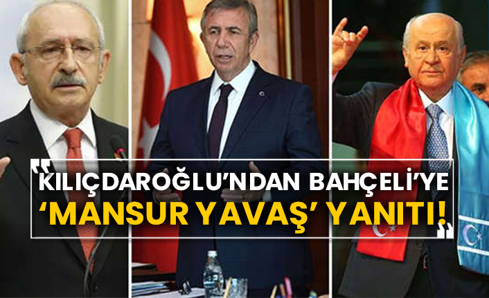 Kılıçdaroğlu’ndan Bahçeli’ye ‘Mansur Yavaş’ yanıtı!