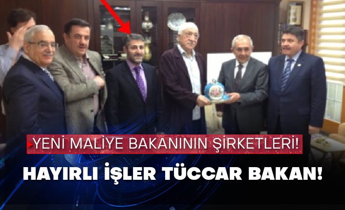 Yeni Maliye Bakanının şirketleri! Hayırlı işler tüccar Bakan!