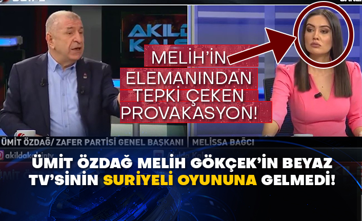Ümit Özdağ Melih Gökçek’in Beyaz TV’sinin Suriyeli oyununa gelmedi!