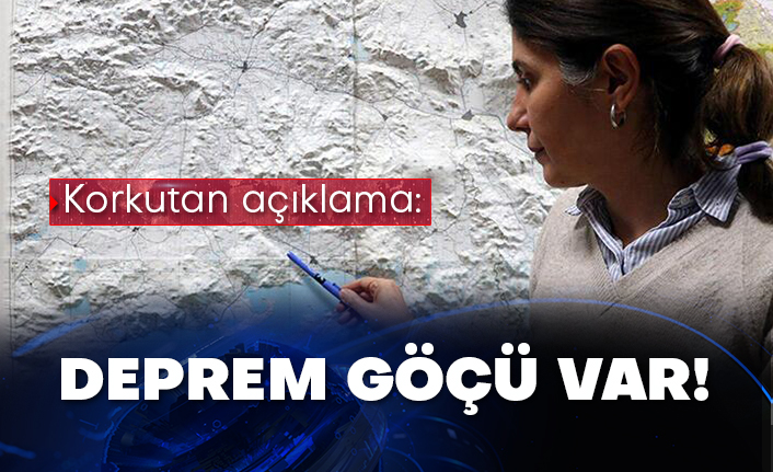 Korkutan açıklama: Deprem göçü var