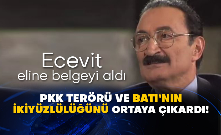 Ecevit eline belgeyi aldı, Pkk terörü ve Batı’nın ikiyüzlülüğünü ortaya çıkardı!