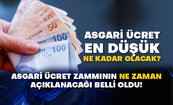 Asgari ücret zammının ne zaman açıklanacağı belli oldu! Asgari ücret en düşük ne kadar olacak?