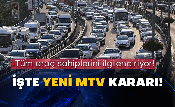 Tüm araç sahiplerini ilgilendiriyor! İşte yeni MTV kararı!