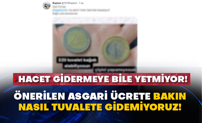 Hacet gidermeye bile yetmiyor! Önerilen asgari ücrete bakın nasıl tuvalete gidemiyoruz!