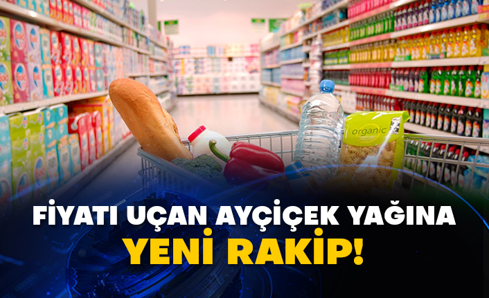 Fiyatı uçan ayçiçek yağına yeni rakip!