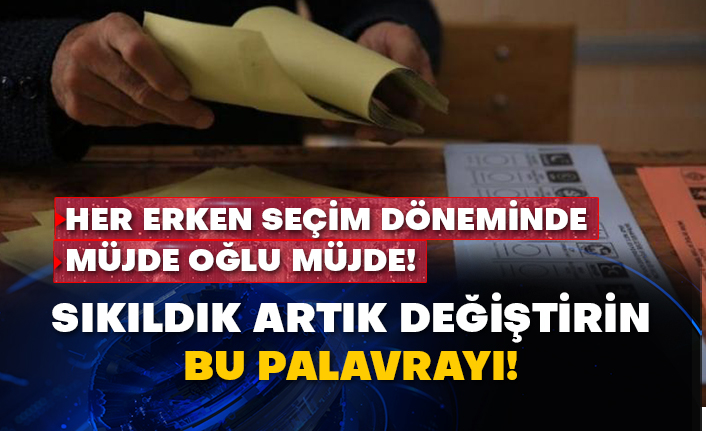 Erken seçimin en büyük alameti geldi! Bilin bakalım ne müjdesi verildi
