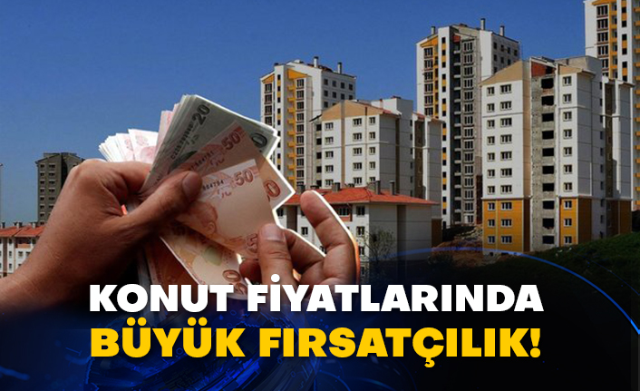 Konut fiyatlarında büyük fırsatçılık!