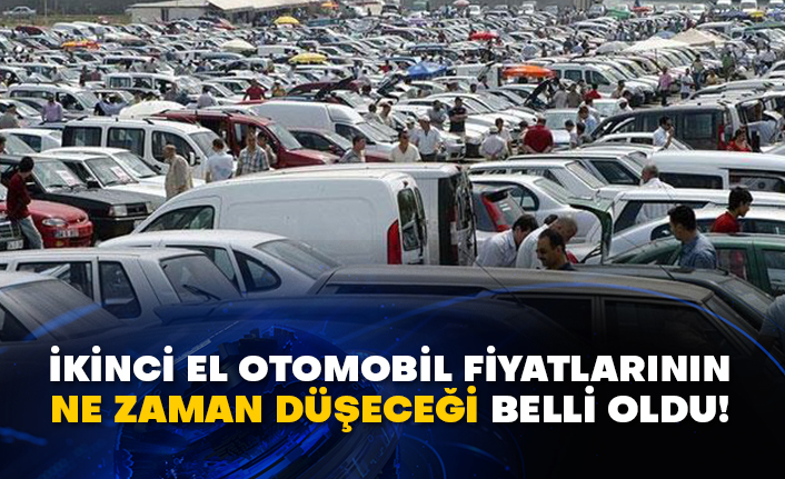 İkinci el otomobil fiyatlarının ne zaman düşeceği belli oldu!