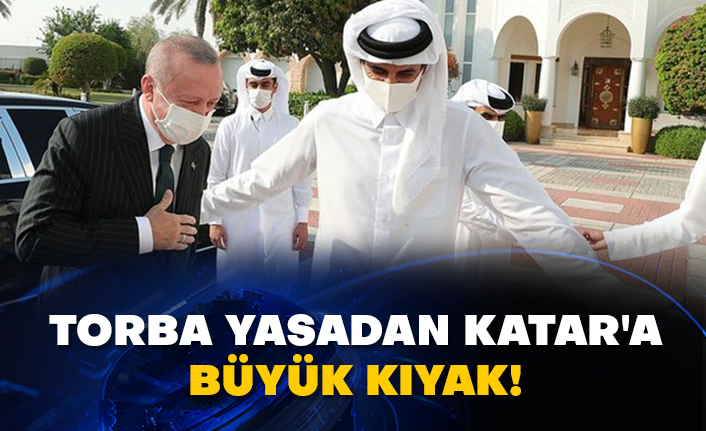 Torba yasadan Katar'a büyük kıyak!