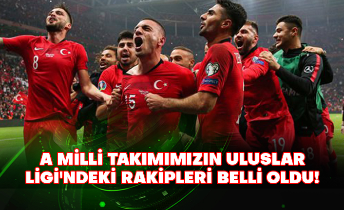 A Milli Takımımızın Uluslar Ligi'ndeki rakipleri belli oldu!