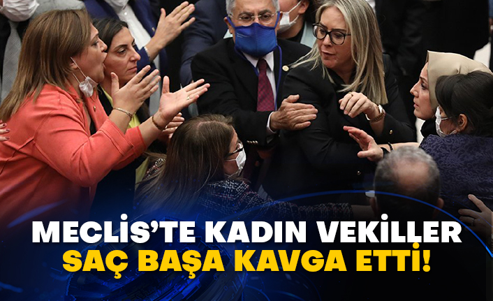 Meclis’te kadın vekiller saç başa kavga etti!