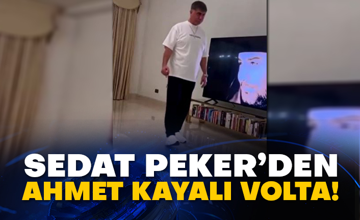 Sedat Peker’den Ahmet Kayalı volta!