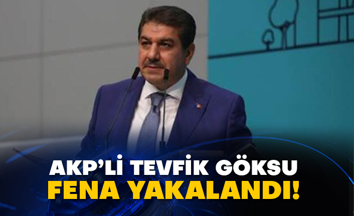 AKP’li Tevfik Göksu fena yakalandı!