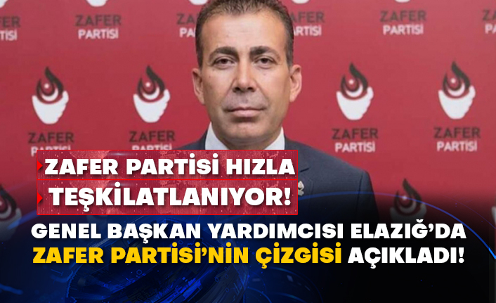 Zafer Partisi hızla teşkilatlanıyor! Genel Başkan Yardımcısı Elazığ’da Zafer Partisi’nin çizgisi açıkladı!