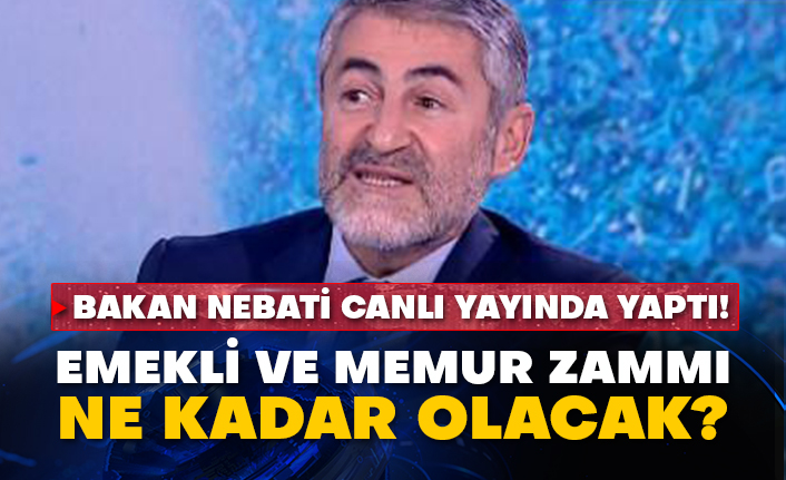 Bakan Nebati canlı yayında yaptı! Emekli ve memur zammı ne kadar olacak?