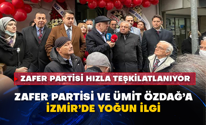Zafer Partisi ve Ümit Özdağ’a İzmir’de yoğun ilgi