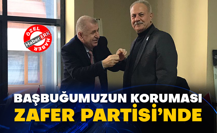 Başbuğumuzun koruması Zafer Partisi’nde