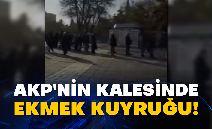 AKP'nin kalesinde ekmek kuyruğu!