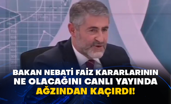 Bakan Nebati faiz kararlarının ne olacağını canlı yayında ağzından kaçırdı!