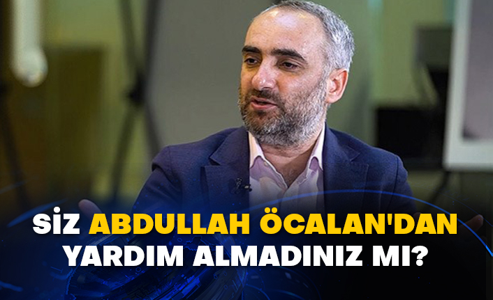 İsmail Saymaz: Siz Abdullah Öcalan'dan yardım almadınız mı?