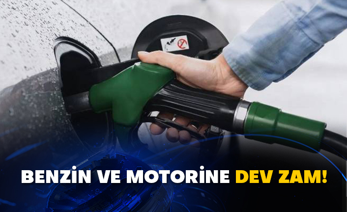 Benzin ve motorine dev zam!