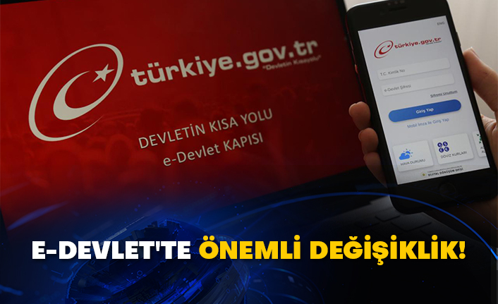 E-devlet'te önemli değişiklik!
