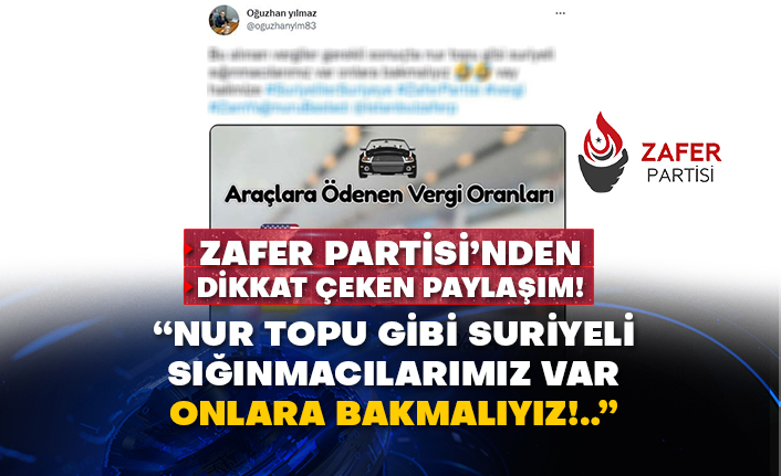 Zafer Partisi’nden dikkat çeken paylaşım!  “Nur topu gibi Suriyeli sığınmacılarımız var onlara bakmalıyız!..”