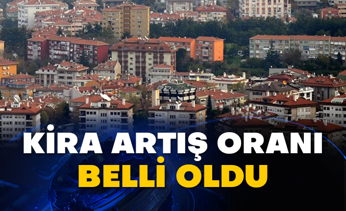 Kira artış oranı belli oldu