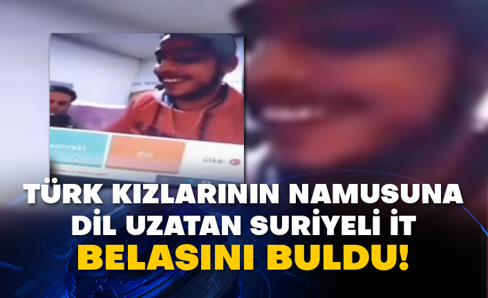 Türk kızlarının namusuna dil uzatan Suriyeli belasını buldu!