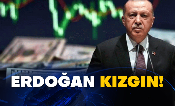 Erdoğan kızgın!