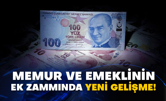 Memur ve emeklinin ek zammında yeni gelişme!