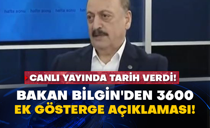 Canlı yayında tarih verdi! Bakan Bilgin'den 3600 ek gösterge açıklaması!