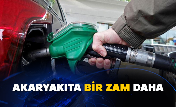 Akaryakıta bir zam daha