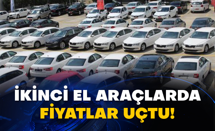 İkinci el araçlarda fiyatlar uçtu!