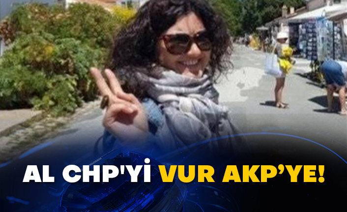 Al CHP'yi vur AKP’ye!