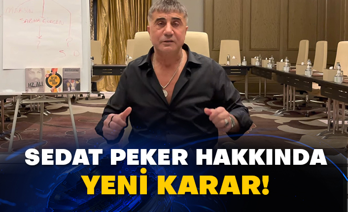 Sedat Peker hakkında yeni karar!