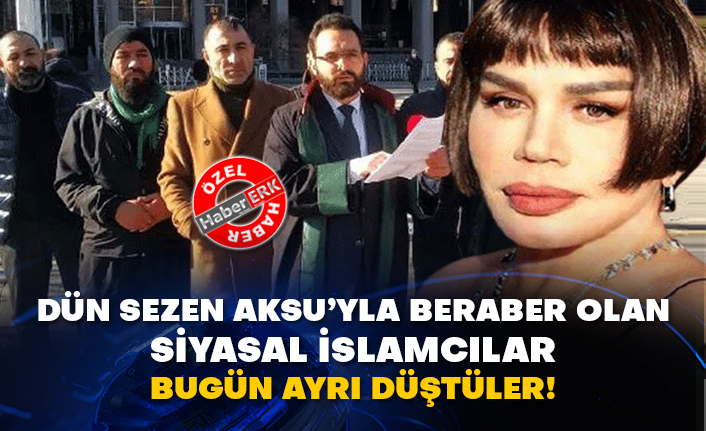 Dün Sezen Aksu’yla beraber olan siyasal İslamcılar bugün ayrı düştüler!