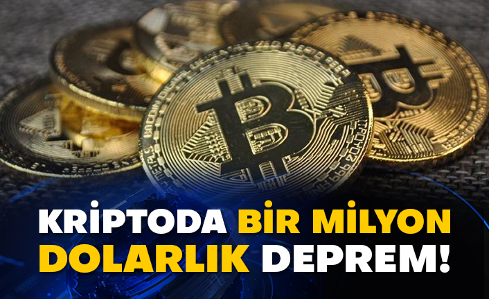 Kriptoda bir milyon dolarlık deprem!