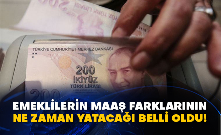 Emeklilerin maaş farklarının ne zaman yatacağı belli oldu!